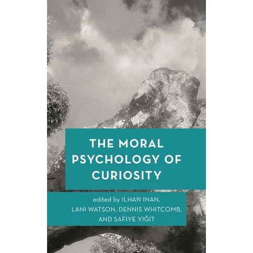 The Moral Psychology of Curiosity