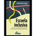 Escuela inclusiva: Textos y contextos para (re)pensar críticamente los pretextos para incluir
