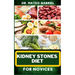 Kidney Stones Diet for Novices: Enriched Recipes, Foods, Meal Plan & Procedures For Kidney Health, Recovery, Healing, Wellness, Nourishment, Optimal W