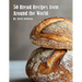 50 Bread Recipes from Around the World