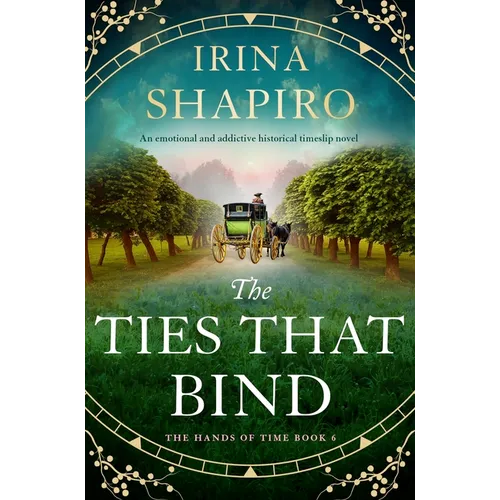 The Ties That Bind: An Emotional and Addictive Historical Timeslip Novel