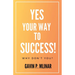 Yes Your Way To Success: Why Don't You?