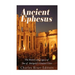 Ancient Ephesus: The History and Legacy of One of Antiquity's Greatest Cities