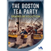The Boston Tea Party Sparks Revolution