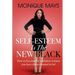 Self-Esteem is the New Black: How to become the confident woman you have always wanted to be!