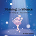 Shining in Silence: The Story of a Deaf Dancer