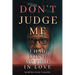 Don't Judge Me, I Had Lost Myself In Love