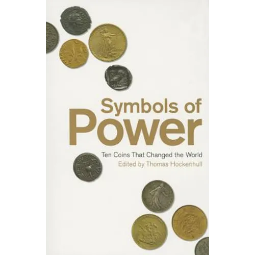 Symbols of Power: Ten Coins That Changed the World