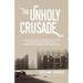 The Unholy Crusade: Lincoln's Legacy of Destruction in the American South