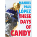 These Days of Candy