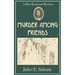 Murder Among Friends: A Miss Markham Mystery