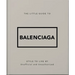 The Little Guide to Balenciaga