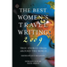 The Best Women's Travel Writing: True Stories from Around the World