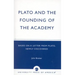 Plato and the Founding of the Academy: Based on a Letter from Plato, newly discovered