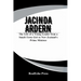 Jacinda Ardern: A Woman Who Led with Heart: The Life of a Young Leader from a Small-Town Girl to New Zealand's Prime Minister