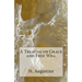 A Treatise on Grace and Free Will