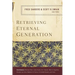 A Retrieving Eternal Generation