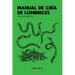 Manual de Cría de Lombrices: UNA GUÍA PRÁCTICA: Cría de lombrices: cómo iniciar una granja de lombrices: aprenda sobre lombricultura y vermicompostaje