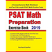 PSAT Math Preparation Exercise Book: A Comprehensive Math Workbook and Two Full-Length PSAT Math Practice Tests