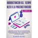 Administración del tiempo y alto a la procrastinación: Descubre las más efectivas estrategias de administración de tiempo y evita al máximo enemigo de