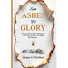 From Ashes to Glory: How God Transformed Pain into a Revival of Faith, Unveiling My Purpose