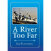 A River Too Far
