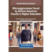 Microaggressions Faced by African American Faculty in Higher Education