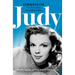 Judy: The Life, Legend, and Tragedy of an American Icon