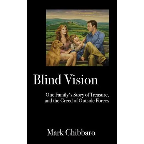 Blind Vision: One Family's Story of Treasure, and the Greed of Outside Forces