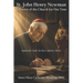 St. John Henry Newman: A Doctor of the Church for Our Time - Spiritual Guide for the Catholic Heart