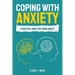 Coping with Anxiety: A Practical Guide for Young Adults