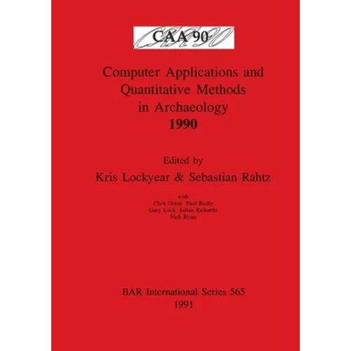 Computer Applications and Quantitative Methods in Archaeology 1990