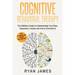 Cognitive Behavioral Therapy: The Definitive Guide to Understanding Your Brain, Depression, Anxiety and How to Overcome It (Cognitive Behavioral Thera