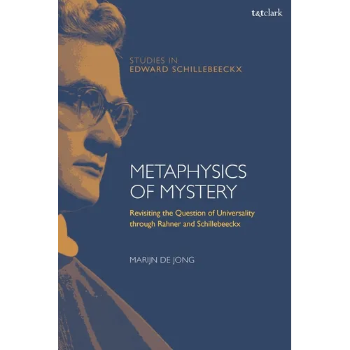 Metaphysics of Mystery: Revisiting the Question of Universality Through Rahner and Schillebeeckx