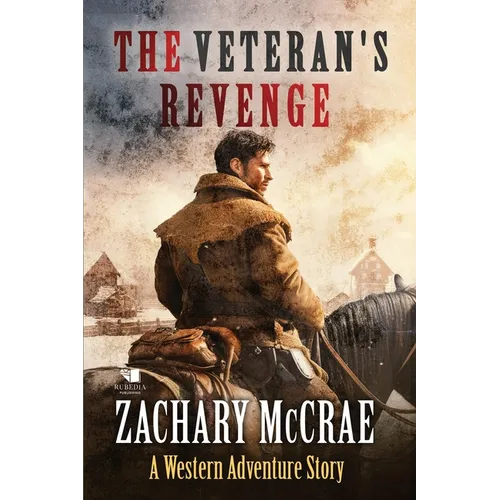 The Veteran's Revenge: A Classic Western Adventure