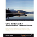 Citrix Xenserver 6.0 Administration Essential Guide