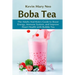 Boba Tea: The Adult and Kid's Guide to boost Energy, Immune System and improve Heart Health with Bubble Tea