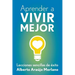 Aprender a vivir mejor: Lecciones sencillas de exito