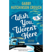 Wish You Weren't Here