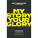 My Story, Your Glory: Discover the Journey God Has Planned for You--A 30-Day Devotional