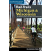 Rail-Trails Michigan & Wisconsin: The Definitive Guide to the Region's Top Multiuse Trails