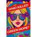 Who Killed Green Hope?: Global Warming just became Cold-Blooded Murder