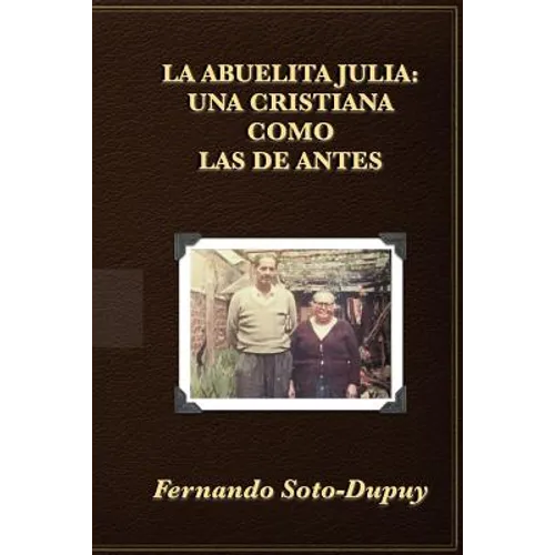 La Abuelita Julia: : una cristiana como las de antes.