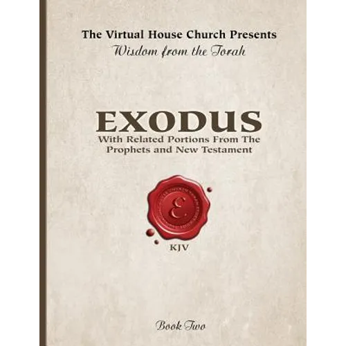 Wisdom From The Torah Book 2: Exodus: With Portions From the Prophets and New Testament