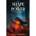 The Shape of Power: An epic fantasy adventure