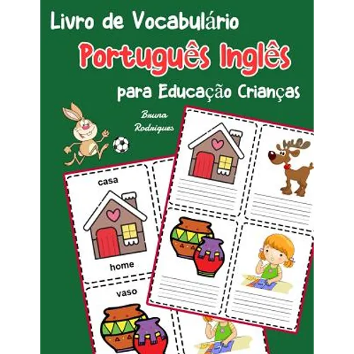 Livro de Vocabulário Português Inglês para Educação Crianças: Livro infantil para aprender 200 Português Inglês palavras básicas