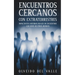 Encuentros Cercanos con Extraterrestres: Impactantes Historias Reales de Encuentros con Seres de Otros Mundos
