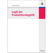 Logik der Produktionslogistik