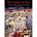The Games of War: A Treasury of Rules for Battles with Toy Soldiers, Ships and Planes