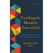 Preaching the Manifold Grace of God, Volume 1: Theologies of Preaching in Historical Theological Families